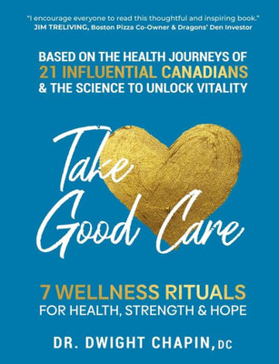 Take Good Care: 7 Wellness Rituals For Health, Strength & Hope