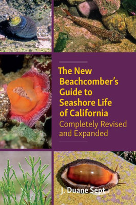 The New BeachcomberS Guide To Seashore Life Of California: Completely Revised And Expanded