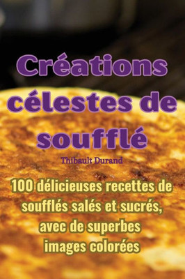 Créations Célestes De Soufflé (French Edition)