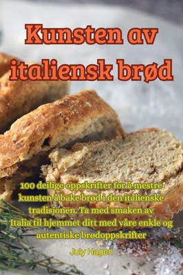 Kunsten Av Italiensk Brød (Norwegian Edition)
