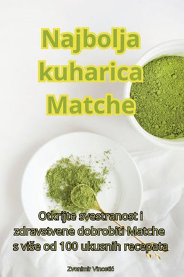 Najbolja Kuharica Matche (Croatian Edition)
