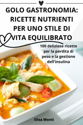 Golo Gastronomia: Ricette Nutrienti Per Uno Stile Di Vita Equilibrato (Italian Edition)