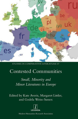 Contested Communities: Small, Minority And Minor Literatures In Europe (Studies In Comparative Literature)