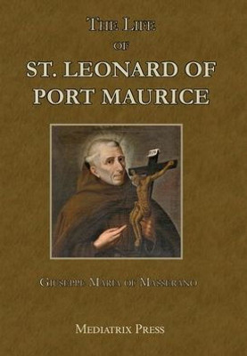 The Life Of St. Leonard Of Port Maurice