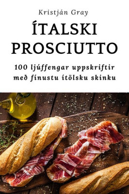 Ítalski Prosciutto (Icelandic Edition)