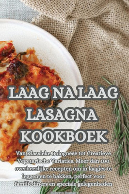 Laag Na Laag Lasagna Kookboek (Dutch Edition)
