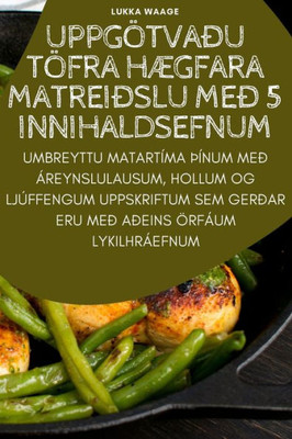Uppgötvaðu Töfra Hægfara Matreiðslu Með 5 Innihaldsefnum (Icelandic Edition)