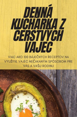 Denná Kuchárka Z Cerstvých Vajec (Slovak Edition)