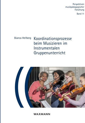 Koordinationsprozesse Beim Musizieren Im Instrumentalen Gruppenunterricht (German Edition)