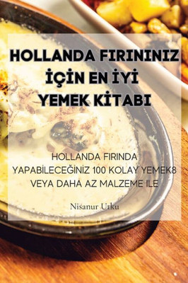 Hollanda Firininiz Için En Iyi Yemek Kitabi (Turkish Edition)