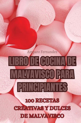 Libro De Cocina De Malvavisco Para Principiantes (Spanish Edition)