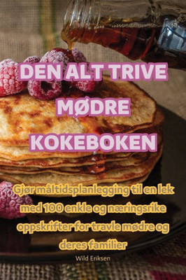 Den Alt Trive Mødre Kokeboken (Norwegian Edition)