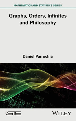 Mathematics And Philosophy 2: Graphs, Orders, Infinites And Philosophy