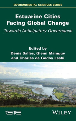 Estuarine Cities Facing Global Change: Towards Anticipatory Governance