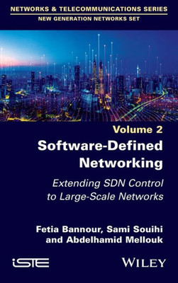 Software-Defined Networking 2: Extending Sdn Control To Large-Scale Networks (New Generation Networks Networks & Telecommunications, 2)