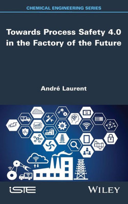 Towards Process Safety 4.0 In The Factory Of The Future