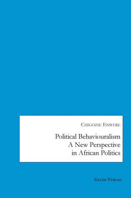 Political Behaviouralism: A New Perspective In African Politics