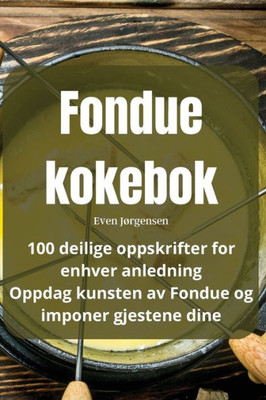 Fondue Kokebok (Norwegian Edition)