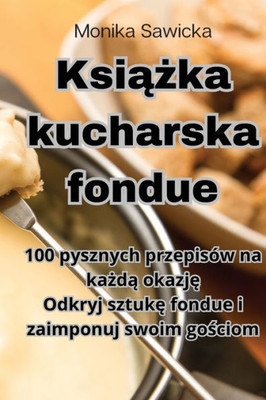 Ksiazka Kucharska Fondue (Polish Edition)