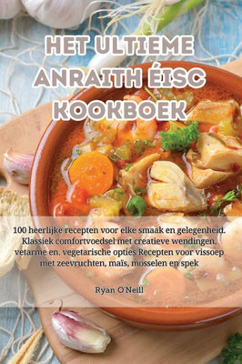 Het Ultieme Anraith Éisc Kookboek (Dutch Edition)