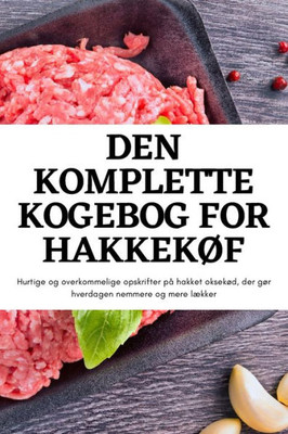 Den Komplette Kogebog For Hakkekøf (Danish Edition)