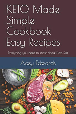 KETO Made Simple Cookbook Easy Recipes: Everything you need to know about Keto Diet