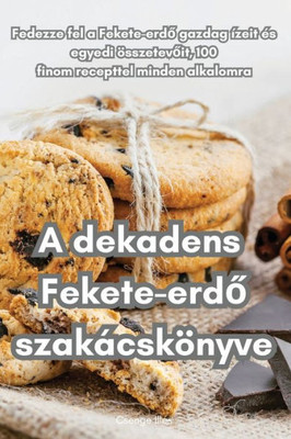 A Dekadens Fekete-Erdo Szakácskönyve (Hungarian Edition)