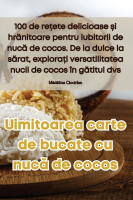 Uimitoarea Carte De Bucate Cu Nuca De Cocos (Romanian Edition)