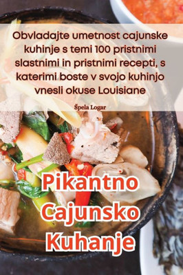 Pikantno Cajunsko Kuhanje (Slovene Edition)