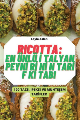 Ricotta: En Ünlü I Talyan Peyni Ri Ni N Tari F Ki Tabi (Turkish Edition)