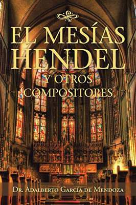 El Mesías Hendel y otros compositores (Spanish Edition)