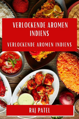 Verlockende Aromen Indiens: Eine Reise Durch Die Gewürzwelten (German Edition)