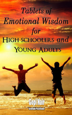 Tablets Of Emotional Wisdom For High Schoolers And Young Adults