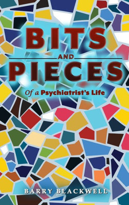 Bits And Pieces Of A Psychiatrist's Life