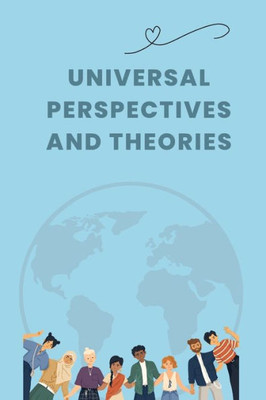 Universal Perspectives And Theories