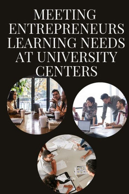 Meeting Entrepreneurs' Learning Needs At University Centers