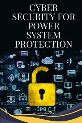 Cybersecurity For Power System Protection