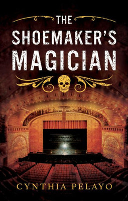 The Shoemaker's Magician (Chicago Saga, 2)