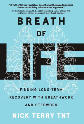 Breath Of Life: Finding Long-Term Recovery With Breathwork And Stepwork