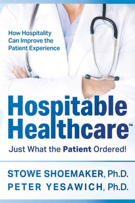 Hospitable Healthcare: Just What The Patient Ordered!