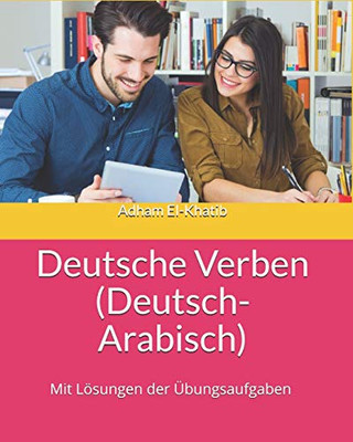 Deutsche Verben (Deutsch- Arabisch): الأفعال الألمانية (ألماني- عربي) (German Edition)