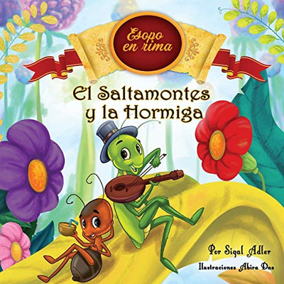 El Saltamontes y la Hormiga: Cuentos infantiles con valores (Fabulas de Esopo/ Esopo's Fabules) (Spanish books for kids ( Libros para ninos )) (Spanish Edition)