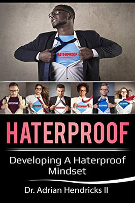 Haterproof: Developing a Haterproof Mindset