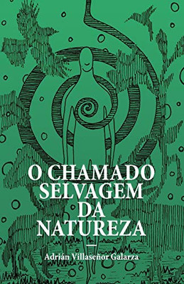 O chamado selvagem da natureza (Portuguese Edition)