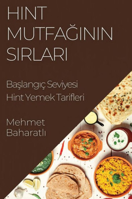 Hint Mutfaginin Sirlari: Baslangiç Seviyesi Hint Yemek Tarifleri (Turkish Edition)