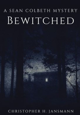 Bewitched: A Sean Colbeth Mystery (Sean Colbeth Investigates)