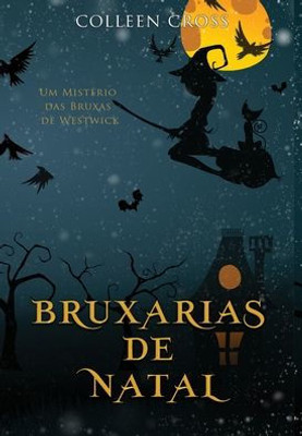 Bruxarias De Natal: Um Mistério Das Bruxas De Westwick #4 (Série Mistérios Das Bruxas De Westwick) (Portuguese Edition)