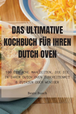 Das Ultimative Kochbuch Für Ihren Dutch Oven (German Edition)