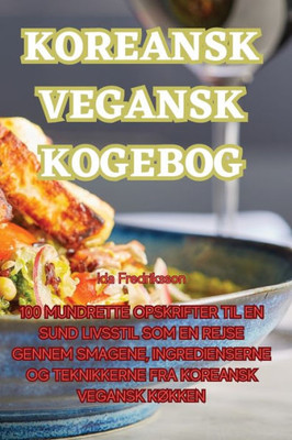 Koreansk Vegansk Kogebog (Danish Edition)