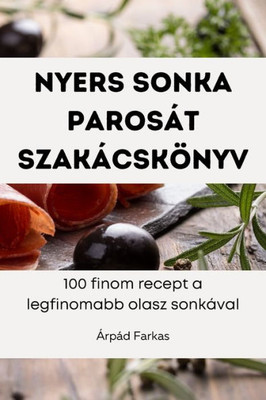 Nyers Sonka Parosát Szakácskönyv (Hungarian Edition)